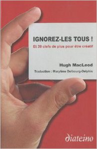  Ignorez-les tous : Hugh MacLeod